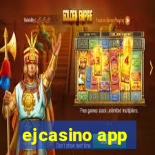 ejcasino app